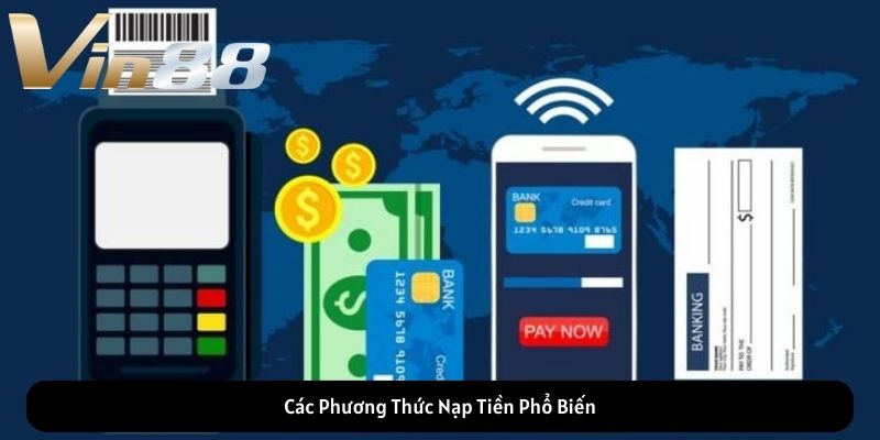 Các Phương Thức Nạp Tiền Phổ Biến